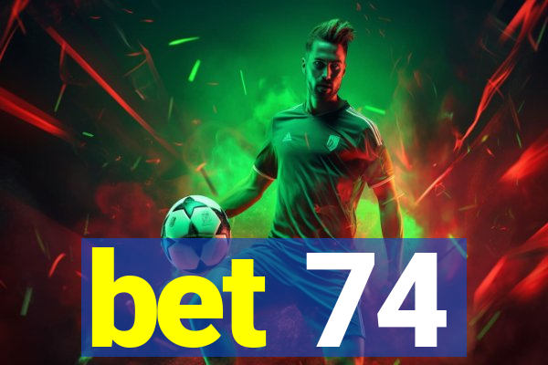 bet 74